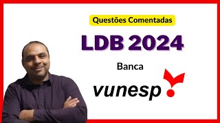 LDB 2024  Questões Comentadas VUNESP  CONCURSO PROFESSOR PREFEITURA DE JUNDIAÍ [upl. by Elyse34]