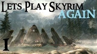 Lets Play Skyrim Again  Chapter 1 Part 1 [upl. by Otrevlig110]