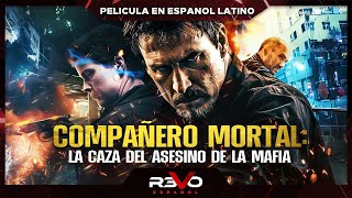 COMPAÑERO MORTAL LA CAZA DEL ASESINO DE LA MAFIA  PELICULA COMPLETA DE ACCIÓN EN ESPANOL LATINO [upl. by Netsrejk]