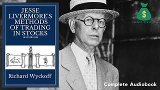 Jesse Livermores Methods of Trading In Stocks by Richard D Wyckoff Complete Audiobook [upl. by Kapeed]