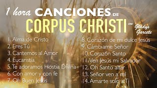 1 hora de CANCIONES DE CORPUS CHRISTI Gladys Garcete  Música Católica [upl. by Epolulot]