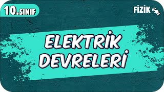 Elektrik Devreleri  10Sınıf Fizik 2025 [upl. by Enaenaj]