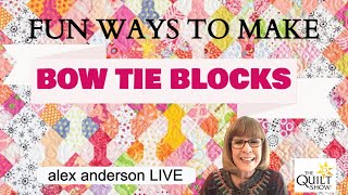 Alex Anderson LIVE Fun Ways to Make the Bow Tie Block [upl. by Sirois]