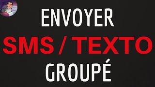 ENVOYER SMS groupé comment faire un envoi multiple de SMS et en masse à plusieurs destinataires [upl. by Divine547]