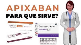 APIXABAN que es y para que sirve apixaban como tomar apixaban 5 mg apixaban 25 mg [upl. by Clance640]