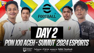 PON XXI ACEHSUMUT ESPORTS  DAY 2  eFOOTBALL CONSOLE [upl. by Gelya833]