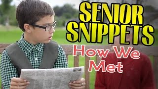 Senior Snippets quotHow We Metquot [upl. by Hugo801]