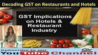 GST Implications on Hotel and Restaurant Industry  GST on Hotels  GST on Restaurants [upl. by Leavy]