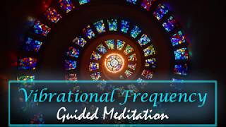 Increase your Vibrational Frequency With Positive Energy Guided Meditation [upl. by Occor]