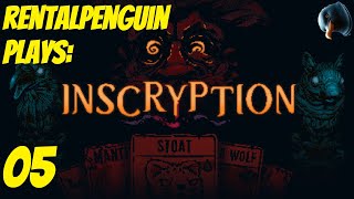 I BEAT him Didnt I 💀 RentalPenguin plays Inscryption 💀 Part 05 [upl. by Eleni531]