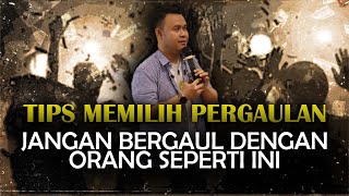 JANGAN BERGAUL DENGAN ORANG SEPERTI INI  TIPS MEMILIH CIRCLE PERGAULAN [upl. by Eimorej]