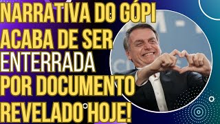 URGENTE Narrativa do GÓPI acaba de ser ENTERRADA por documento revelado hoje [upl. by Haelem]