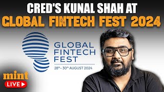 Global Fintech Fest LIVE CRED Founder Kunal Shah Hosts Panel On The FUTURE OF FINTECH [upl. by Limber]