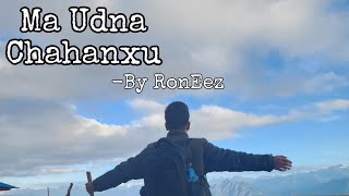 RonEezMa Udna ChahanxuA Travel DiaryMusic Video2024ProdEdwardsTrit [upl. by Irakuy]