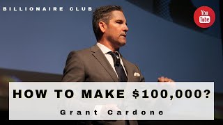 HOW TO MAKE 100000 Rewrite Your Brain for Wealthy  Grant Cardone Undercover Billionaire 2021 [upl. by Raleigh]