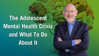 Dr James Greenblatt The Adolescent Mental Health Crisis and What To Do About It IMMH 2023 [upl. by Toulon246]