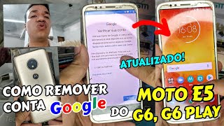 COMO DESBLOQUEAR CONTA GOOGLE DO MOTOROLA MOTO E5 MOTO G6 E MOTO G6 PLAY ATUALIZADO [upl. by Burrow]