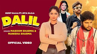 Dalil Official Video Masoom Sharma Manisha Sharma Sumit Kajla Riya K New Haryanvi Song 2024 [upl. by Reahard]