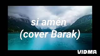 SI AMÉN coverGrupoBarak [upl. by Hafeetal]