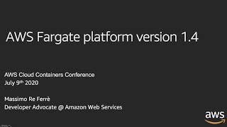 AWS Cloud Containers Conference  Fargate Platform Version 14 [upl. by Shela]