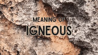 What is the meaning of Igneous [upl. by Alena]