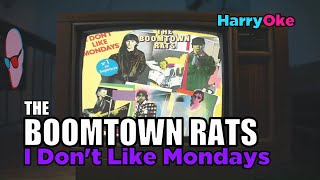 The Boomtown Rats  I Dont Like Mondays V2 Karaoke with Lyrics [upl. by Dusza]