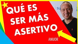 La ASERTIVIDAD ¿Sabes lo que es 😀  Sabes que es SER MÁS ASERTIVO  Significado [upl. by Amado]