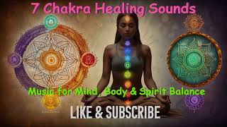 7 Chakra Healing Sounds  Body amp Spirit Balance [upl. by Nalda]