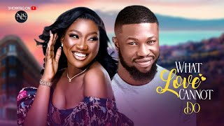 WHAT LOVE CANNOT DO CHINENYE NNEBE amp STAN NZE LATEST NIGERIAN MOVIE 2024  AFRICAN MOVIE 2024 [upl. by Marte]