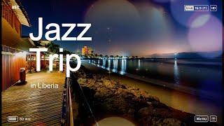 【Jazz音楽】Chill Trip in Liberia [upl. by Brad]