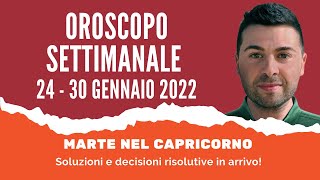 OROSCOPO settimanale 24  30 GENNAIO 2022 [upl. by Kerek242]