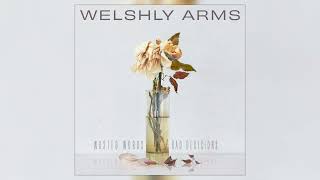 Welshly Arms  quotBurn Me Alivequot Official Audio [upl. by Bohs]