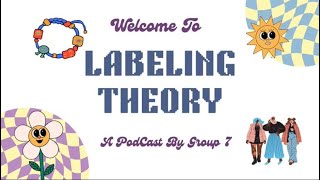 Labeling Theory Explained  Podcast Story  Group 7  Class B [upl. by Drahcir463]