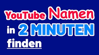 Guten YouTube Namen in 2 Minuten finden [upl. by Emmeline]