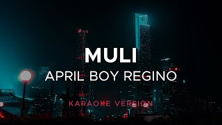 April Boy Regino  Muli Karaoke Version [upl. by Eidurt776]