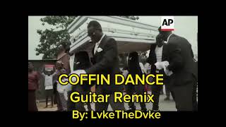 Coffin Dance Guitar Remix LvkeTheDvke [upl. by Lupiv]