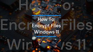 How to Encrypt a File in Windows 11 [upl. by Lennon]