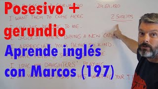 Posesivo  gerundio Aprende inglés con Marcos 197 [upl. by Constance]