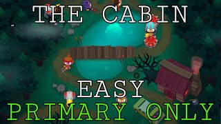 BLOONS TD 6  THE CABIN  EASY  PRIMARY ONLY [upl. by Sacha]