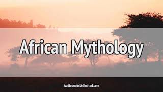 African Mythology Audiobook [upl. by Shayla]