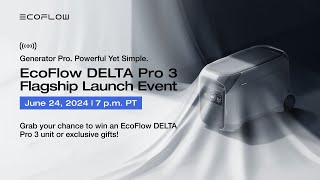 EcoFlow DELTA Pro 3 Launch Event [upl. by Haberman285]