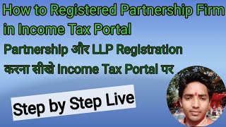 How to Register Partnership Firm in Income Tax Portal  Partnership Firm ka registration kaise kare [upl. by Eilrahs426]