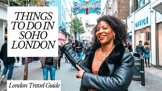 THINGS TO DO IN SOHO LONDON  London Travel Guide [upl. by Ednarb]