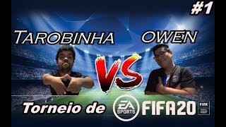 TORNEIO BANHEIRISTAS DE FIFA 20 1  TAROBINHA X OWEN [upl. by Allegna]