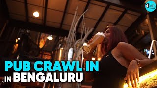 Pub Crawl In Indiranagar Bengaluru  Curly Tales Discovery [upl. by Gaither490]