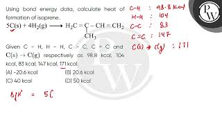 Using bond energy data calculate heat of formation of isoprene\n\nGiven CH HH CC CC an [upl. by Denni163]