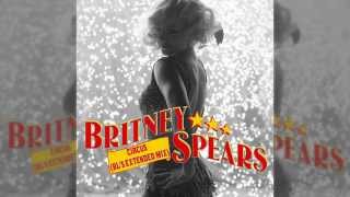 Britney Spears  Circus BLs Extended Mix [upl. by Nika]