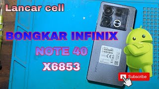 BONGKAR INFINIX NOTE 40‼️X6853 [upl. by Lemire]