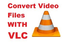 How to Convert Video Files using VLC Media Player [upl. by Budge263]