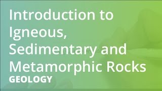 Introduction to Igneous Sedimentary and Metamorphic Rocks  Geology [upl. by Siver479]